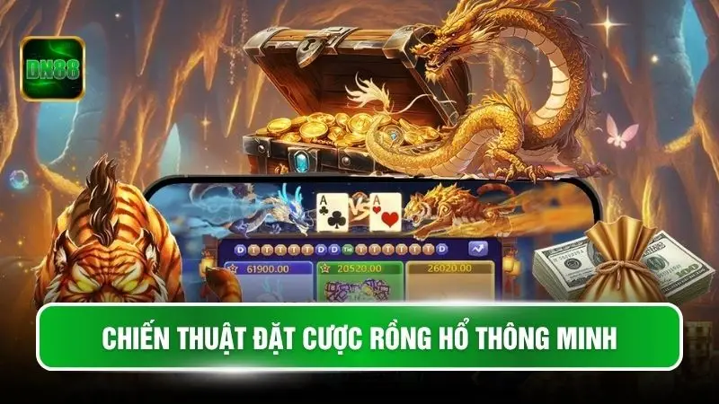 Chiến thuật đặt cược Rồng Hổ thông minh