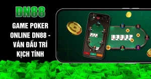 Game Poker Online DN88 - Ván Đấu Trí Kịch Tính