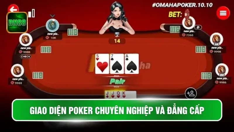 Giao diện Poker chuyên nghiệp và đẳng cấp 