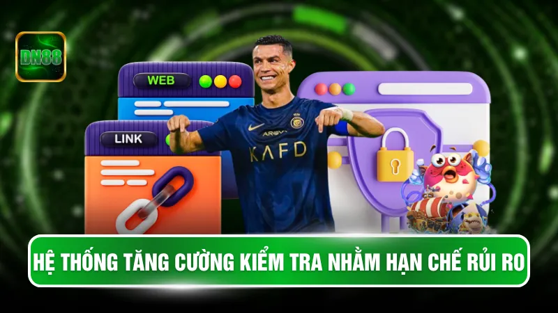 Hệ thống tăng cường kiểm tra nhằm hạn chế rủi ro