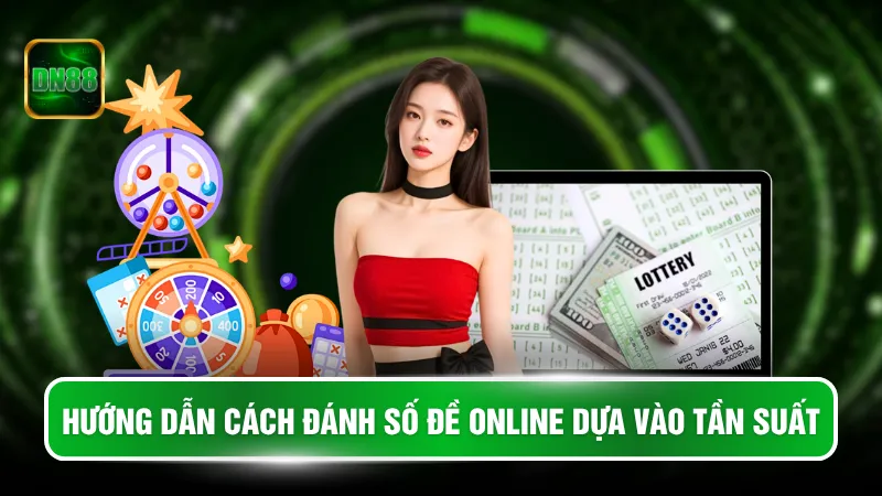 Hướng dẫn cách đánh số đề online dựa vào tần suất
