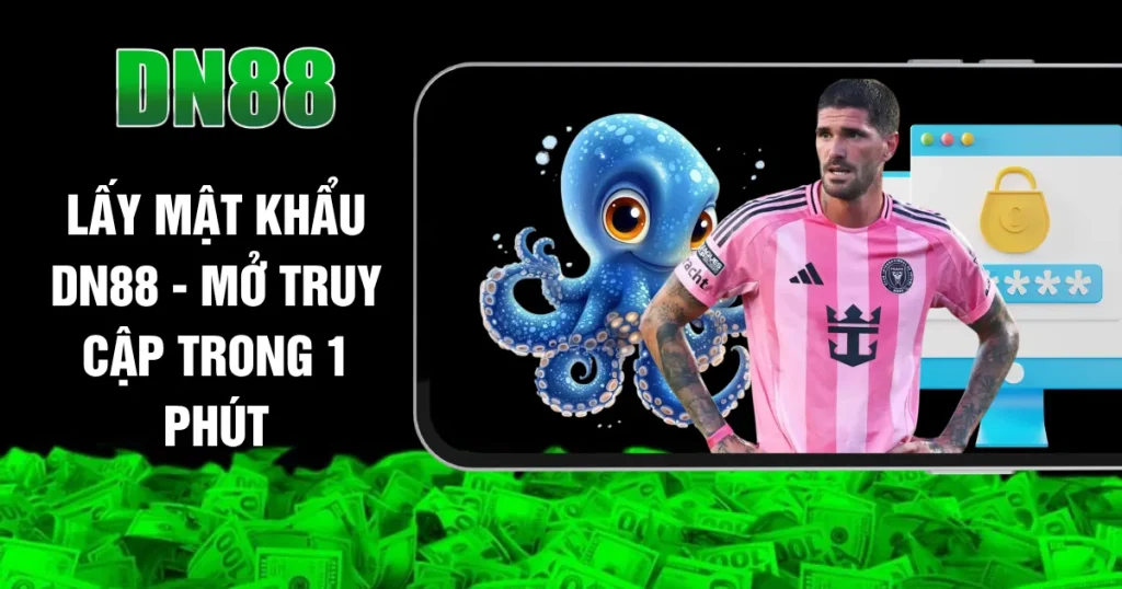 Lấy Mật Khẩu DN88 - Mở Truy Cập Trong 1 Phút