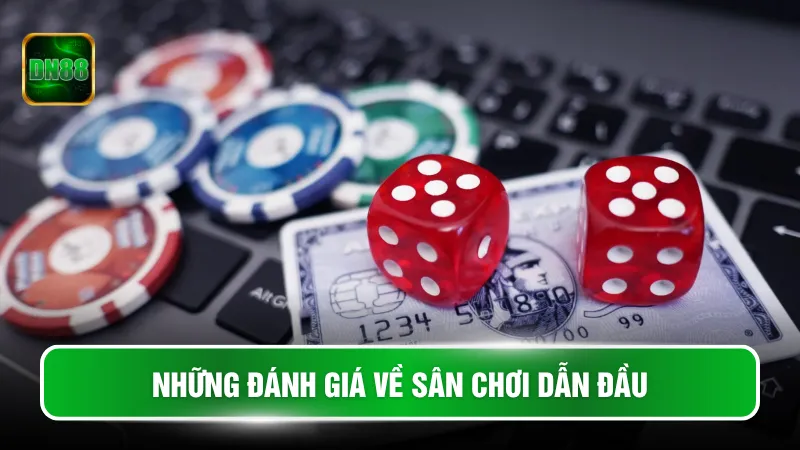 Những đánh giá về sân chơi dẫn đầu