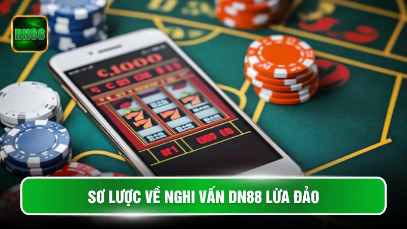 Sơ lược về nghi vấn DN88 lừa đảo